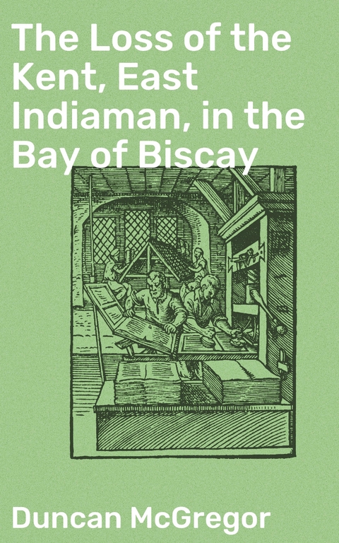 The Loss of the Kent, East Indiaman, in the Bay of Biscay - Duncan McGregor