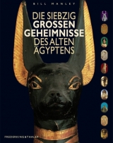 Die siebzig großen Geheimnisse des alten Ägyptens - Manley, Bill