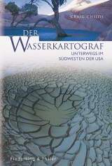 Der Wasserkartograf - Craig Childs