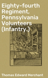 Eighty-fourth Regiment, Pennsylvania Volunteers (Infantry.) - Thomas Edward Merchant