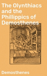 The Olynthiacs and the Phillippics of Demosthenes -  Demosthenes