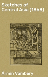 Sketches of Central Asia (1868) - Ármin Vámbéry