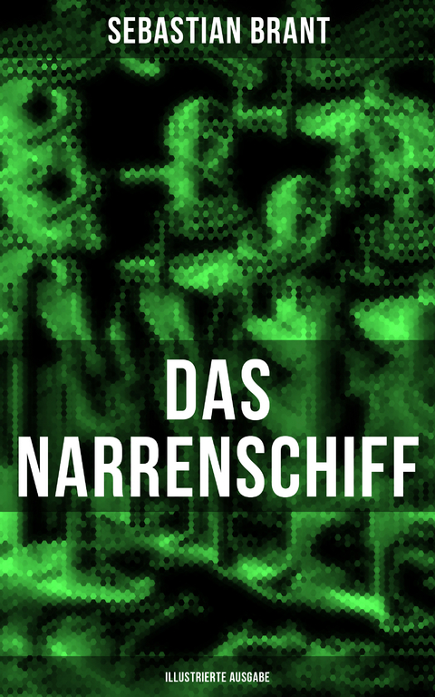 Das Narrenschiff (Illustrierte Ausgabe) - Sebastian Brant