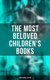 The Most Beloved Children's Books - Lewis Carroll Edition - Lewis Carroll, Harry Furniss, Henry Holiday