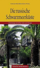 Die russische Schwarzmeerküste entdecken - Andreas Sternfeldt, Bodo Thöns