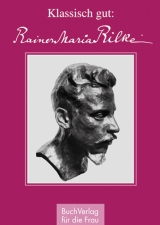 Klassisch gut: Rainer Maria Rilke - 