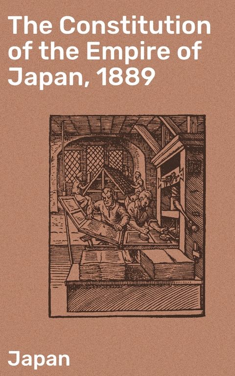 The Constitution of the Empire of Japan, 1889 -  Japan