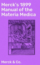 Merck's 1899 Manual of the Materia Medica -  Merck