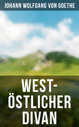 West-östlicher Divan - Johann Wolfgang Von Goethe