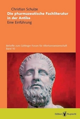 Die pharmazeutische Fachliteratur in der Antike - Christian Schulze