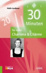 30 Minuten für mehr Charisma und Charme - Adele Landauer