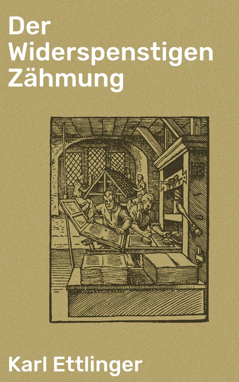 Der Widerspenstigen Zähmung - Karl Ettlinger