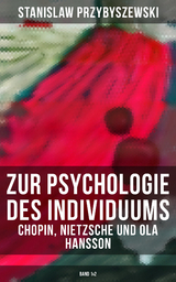 Zur Psychologie des Individuums: Chopin, Nietzsche und Ola Hansson (Band 1&2) - Stanislaw Przybyszewski