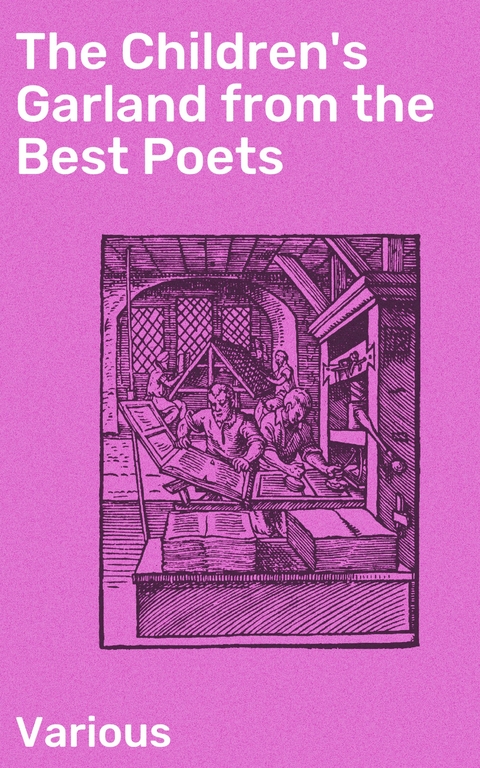 The Children's Garland from the Best Poets -  Various