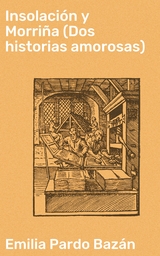 Insolación y Morriña (Dos historias amorosas) - Emilia Pardo Bazán