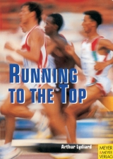 Running to the top - Arthur Lydiard, Garth Gilmour