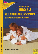 Elemente des Judo als Rehabilitationssport mehrfach behinderter Menschen - Lutz Worms, Heinz u.a. Haep