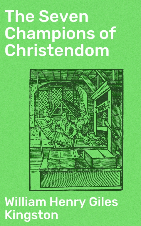 The Seven Champions of Christendom - William Henry Giles Kingston