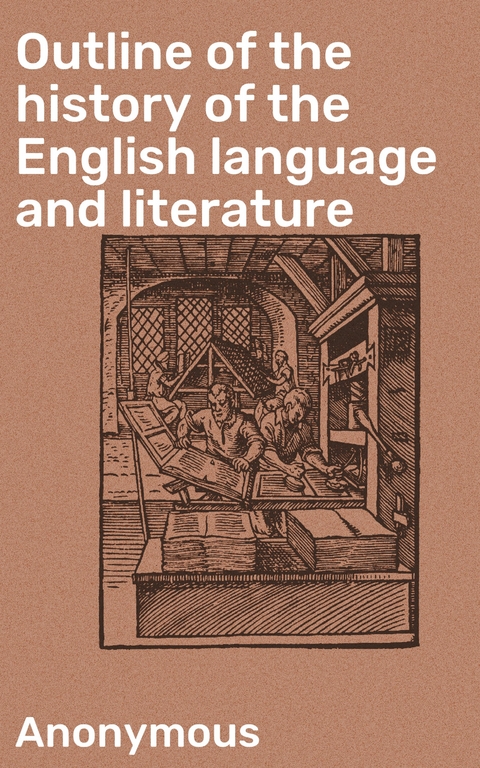 Outline of the history of the English language and literature -  Anonymous