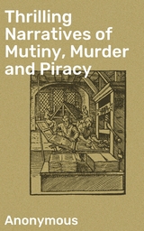 Thrilling Narratives of Mutiny, Murder and Piracy -  Anonymous