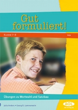 Gut formuliert Klasse 7/8 - Julia Anders, Georg B Lammerwein