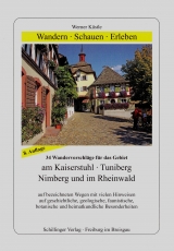 Wandern - Schauen - Erleben / Kaiserstuhl, Tuniberg, Nimberg, Rheinwälder - Werner Kästle