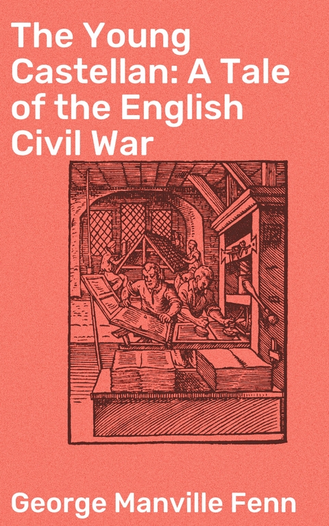 The Young Castellan: A Tale of the English Civil War - George Manville Fenn