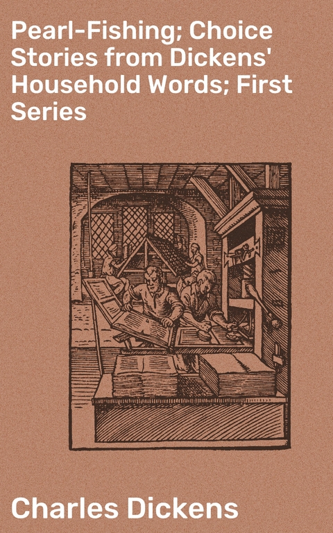 Pearl-Fishing; Choice Stories from Dickens' Household Words; First Series - Charles Dickens