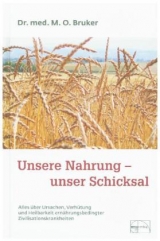 Unsere Nahrung - unser Schicksal - Max Otto Bruker