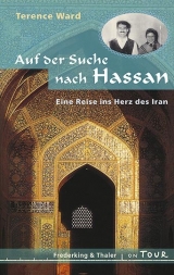 Auf der Suche nach Hassan. Eine Reise ins Herz des Iran - Ward, Terence