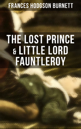 The Lost Prince & Little Lord Fauntleroy - Frances Hodgson Burnett