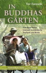 In Buddhas Gärten. Eine Reise nach Vietnam, Kambodscha, Thailand und Birma - Farovik, Tor