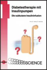 Diabetestherapie mit Insulinpumpen. Die subkutane Insulininfusion - Helmut R Henrichs