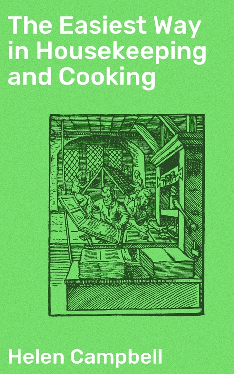 The Easiest Way in Housekeeping and Cooking - Helen Campbell