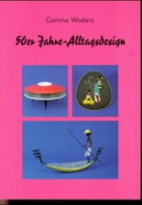 50er Jahre Alltagsdesign - Corinna Wodarz