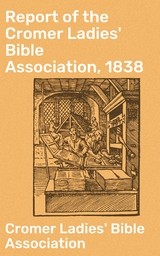 Report of the Cromer Ladies' Bible Association, 1838 -  Cromer Ladies' Bible Association