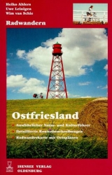 Friesland und umzu. Mit dem Rad durch Natur und Kultur / Ostfriesland - Heiko Ahlers, Uwe Leiningen, Wim van Schie