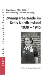 Zwangsarbeitende im Kreis Nordfriesland 1939-1945 - 