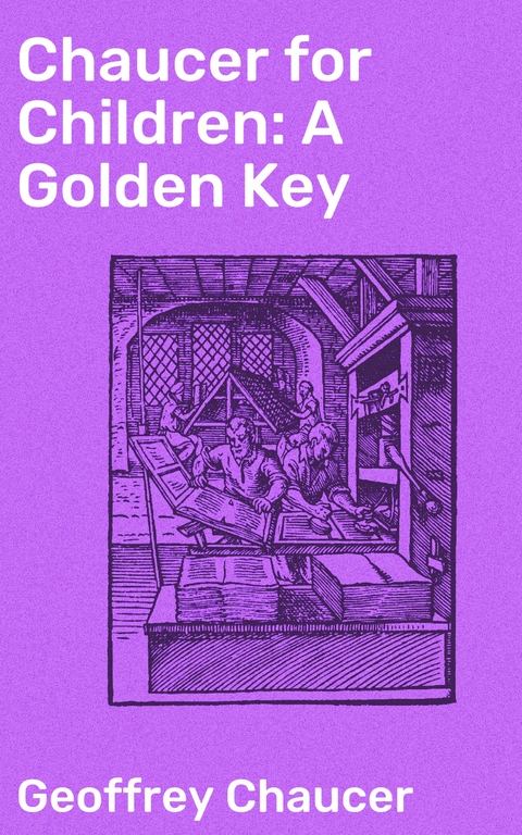 Chaucer for Children: A Golden Key - Geoffrey Chaucer