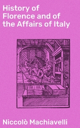 History of Florence and of the Affairs of Italy - Niccolò Machiavelli