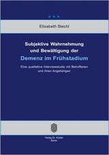 Subjektive Wahrnehmung und Bewältigung der Demenz im Frühstadium - Elisabeth Stechl