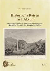 Historische Reisen nach Aksum - Volker Matthies