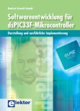 Softwareentwicklung für dsPIC33F-Mikrocontroller - Manfred Schwabl-Schmidt