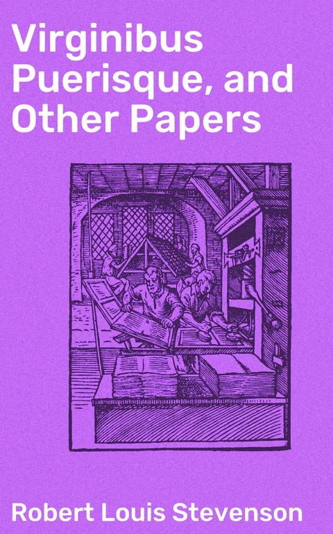 Virginibus Puerisque, and Other Papers - Robert Louis Stevenson