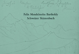 Felix Mendelssohn Bartholdy. Schweizer Skizzenbuch - 