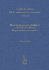 Die Überlieferungsgeschichte der aristotelischen Schrift »De generatione et corruptione« - Marwan Rashed