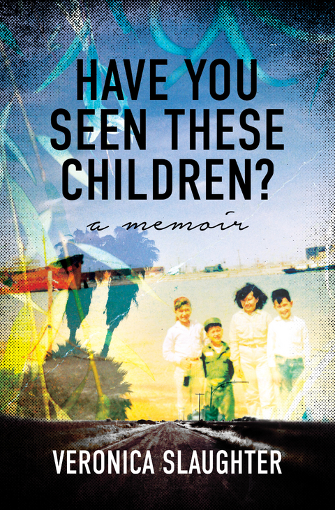 Have You Seen These Children? -  Veronica Slaugher