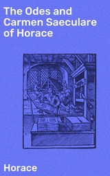 The Odes and Carmen Saeculare of Horace -  Horace