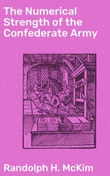 The Numerical Strength of the Confederate Army - Randolph H. McKim