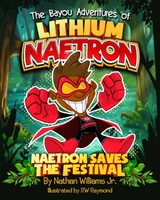 The Bayou Adventures of Lithium Naetron - Jr. Nathan Williams